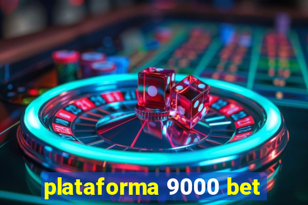 plataforma 9000 bet